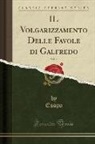 Esopo Esopo - IL Volgarizzamento Delle Favole di Galfredo, Vol. 2 (Classic Reprint)
