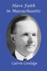 Calvin Coolidge - Have Faith in Massachusetts