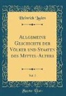 Heinrich Luden - Allgemeine Geschichte der Völker und Staaten des Mittel-Alters, Vol. 2 (Classic Reprint)