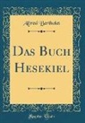 Alfred Bertholet - Das Buch Hesekiel (Classic Reprint)