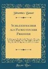 Johannes Bauer - Schleiermacher als Patriotischer Prediger