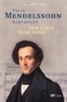 R Larry Todd, R. Larry Todd - Felix Mendelssohn Bartholdy - Sein Leben - Seine Musik