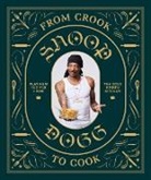 Snoop Dogg, Ryan Ford, Snoop Dog, Snoop Dogg, Snoop Dogg - From Crook to Cook