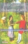 Manuel Moya, Manuel Moya Escobar - Un buitre en el jardín