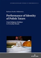Barbara Pawlic-Miskiewicz, Miroslaw Kocur - Performance of Identity of Polish Tatars