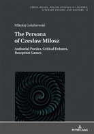 Miko¿aj Golubiewski, Mikolaj Golubiewski - The Persona of Czeslaw Milosz