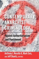 Anthon J Nocella II, Anthony J Nocella II, Anthony J. Nocella, Anthony J. Nocella Ii, Mar Seis, Mark Seis... - Contemporary Anarchist Criminology