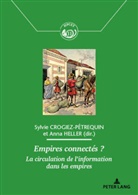 Comité pour l'Histoire de la Poste, Crogiez-Petrequin, Crogiez-Petrequin, Sylvi Crogiez-Petrequin, Sylvie Crogiez-Petrequin, Heller... - Empires connectés ?
