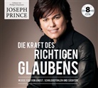 Joseph Prince, Philipp Schepmann - Die Kraft des richtigen Glaubens, Audio-CD (Hörbuch)