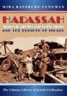 Mira Katxzburg-Yungman - Hadassah: American Women Zionists and the Rebirth of Israel