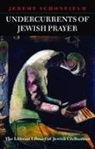 Jeremy Schonfield - Undercurrents of Jewish Prayer