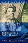 David J. Halperin - Sabbatai Zevi: Testimonies to a Fallen Messiah