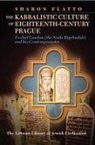 Sharon Flatto - Kabbalistic Culture of Eighteenth-Century Prague: Ezekiel Landau and His Contemporaries