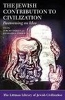 Jeremy Cohen, Richard I. Cohen - The Jewish Contribution to Civilization: Reassessing an Idea