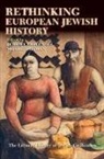 Jeremy Cohen, Moshe Rosman - Rethinking European Jewish History