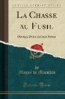 Magné de Marolles - La Chasse au Fusil