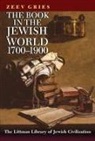 Zeev Gries - The Book in the Jewish World, 1700-1900