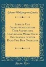 Johann Wolfgang von Goethe - Inhalts-Und Namen-Verzeichnisse Über Sämmtliche Goethe'sche Werke Nach Der Ausgabe Letzter Hand Und Dem Nachlasse (Classic Reprint)