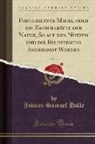 Johann Samuel Halle - Fortgesetzte Magie, oder die Zauberkräfte der Natur, So auf den Nutzen und die Belustigung Angewandt Worden, Vol. 3 (Classic Reprint)