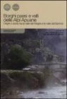 Guglielmo Bogazzi, Pietro Marchini - Borghi paesi e valli delle Alpi Apuane. Origini e storia tra la valle del Magra e la valle del Serchio