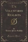 Benito Pérez Galdós - Un Voluntario Realista (Classic Reprint)