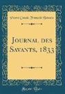 Pierre Claude François Daunou - Journal des Savants, 1833 (Classic Reprint)