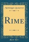 Michelangelo Buonarroti - Rime (Classic Reprint)
