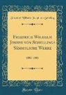 Friedrich Wilhelm Joseph Von Schelling - Friedrich Wilhelm Joseph von Schellings Sämmtliche Werke