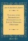 Jose de Moraleda I. Montero - Esploraciones Jeograficas e Hidrograficas de Jose de Moraleda I Montero (Classic Reprint)