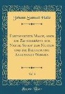 Johann Samuel Halle - Fortgesetzte Magie, oder die Zauberkräfte der Natur, So auf den Nutzen und die Belustigung Angewandt Worden, Vol. 3 (Classic Reprint)