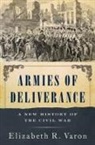 Elizabeth R. Varon, Elizabeth R. (Langbourne M. Williams Profes Varon, Elizabeth R. (Langbourne M. Williams Professor of American History and Associate Director Varon - Armies of Deliverance
