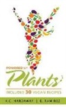 Kenneth-Chet Hardaway, Emily Ramirez - Powered by Plants: Includes 30 Vegan Recipes
