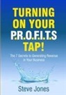 Steve Jones - Turning on Your PROFITS Tap