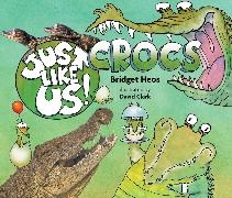 Bridget Heos, David Clark - Just Like Us! Crocs
