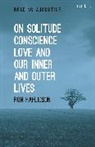 Ron Haflidson, Ron (St. John's College Haflidson, Ron (St. John''s College Haflidson, Ronald Haflidson, Ronald (St. John's College Haflidson, Ronald (St. John''s College Haflidson... - On Solitude, Conscience, Love and Our Inner and Outer Lives