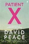 David Peace, David (Author) Peace - Patient X