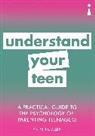 Kairen Cullen, Cullen Kairen - A Practical Guide to the Psychology of Parenting Teenagers