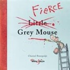 Chantal Bourgonje, Chantal Pourgonje - Fierce Little Grey Mouse