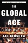 Ian Kershaw - The Global Age: Europe 1950-2017
