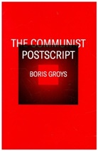 Boris Groys - Communist Postscript