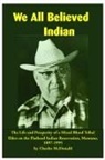 Charles McDonald, Robert Bigart, Robert J Bigart, Robert J. Bigart, Joseph McDonald - We All Believed Indian