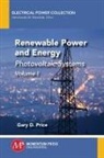 Gary D. Price - Renewable Power and Energy, Volume I