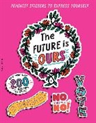 Monica Alexander, Duopress Labs, Erica De Chavez, Em Goheen, Chelsea O'Mara, Chelsea O'Mara Holeman - The Future is Ours