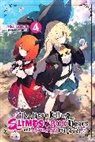 Benio Benio, Kisetsu Morita - I've Been Killing Slimes for 300 Years and Maxed Out My Level, Vol. 4
