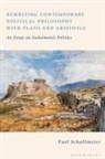 Paul Schollmeier, Schollmeier Paul - Rewriting Contemporary Political Philosophy with Plato and Aristotle