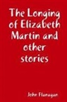 John Flanagan - The Longing of Elizabeth Martin and Other Stories