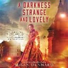 Susan Dennard, Emily Woo Zeller - A Darkness Strange and Lovely (Audio book)