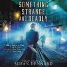 Susan Dennard, Emily Woo Zeller - Something Strange and Deadly (Audio book)