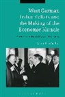 Armin Grunbacher, Armin (University of Birmingham Grunbacher, Armin (University of Birmingham Uk) Grunbacher, Dr Armin (University of Birmingham Grunbacher, Armin Grünbacher - West German Industrialists and the Making of the Economic Miracle