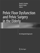 Davi A Gordon, David A Gordon, David A. Gordon, Mark R. Katlic, R Katlic, R Katlic - Pelvic Floor Dysfunction and Pelvic Surgery in the Elderly